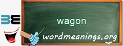 WordMeaning blackboard for wagon